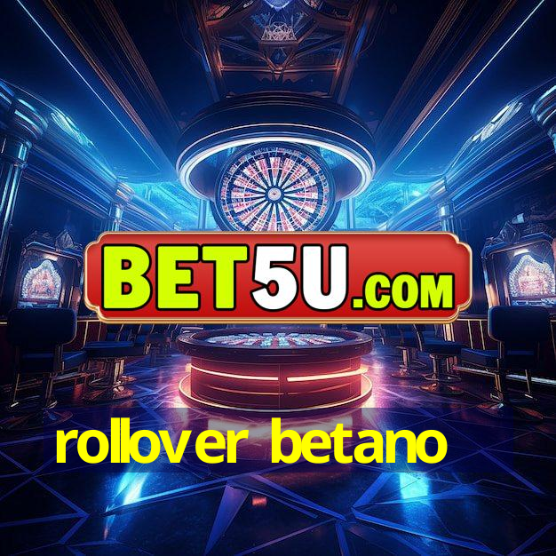 rollover betano